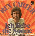1971 Rex Carter 7-45 "Ich liebe die Sonne (Ich liebe das Leben)" (DE: Philips 6003 211). - Vorderseite