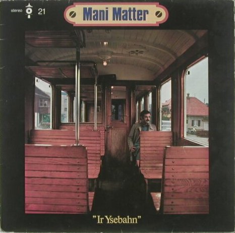 Voderseite 1973 Mani Matter LP Ir Ysebahn (CH: Zytglogge ZYT 21)