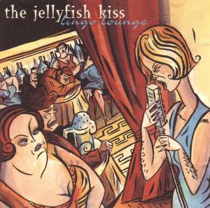 199804 jellyfishkiss CD lingolounge ch front.jpg