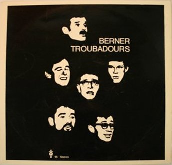 Vorderseite 1971 Berner Troubadours LP Berner Troubadours (CH: Zytglogge ZYT 16). - Spätere Ausgabe (Einfache Hülle ohne Drehscheibe).