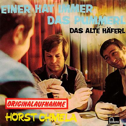 1970 Horst Chmela 7-45 "Einer hat immer das Pummerl" (AT: Fontana 6024004). - Vorderseite