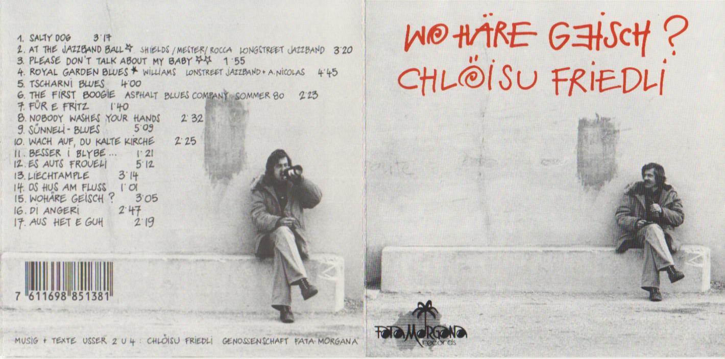 Rück- und Vorderseite 1991 Chlöisu Freidli CD Wohäre geisch? (CH: Fata Morgana Records FM 85138)