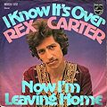 1971 Rex Carter 7-45 "I know it's over" (DE: Philips 6003 122). - Vorderseite
