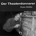 1995 Franz Hohler CD-DA "Der Theaterdonnerer" (CH: Zytglogge ZYT 4136). - Vorderseite
