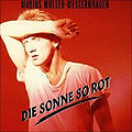 1984.11 Marius Müller-Westernhagen 12-33 "Die Sonne so rot" (DE: Warner Bros. / WEA 240 492-1). - Vorderseite