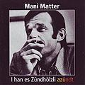 199x Mani Matter CD "I han es Zündhölzli azündt" (CH: Zytglogge ZYT 4024)