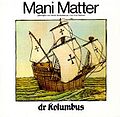 1977 Jacob Stickelberger, Fritz Widmer LP Dr Kolumbus : Mani Matter gesungen von Jacob Stickelberger und Fritz Widmer (CH: Zytglogge ZYT 35)