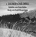 1995 Franz Hohler CD-DA "S Zauberschächteli" (CH: Zytglogge ZYT 4451).- Vorderseite